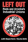 Left Out: Reds and America's Industrial Unions