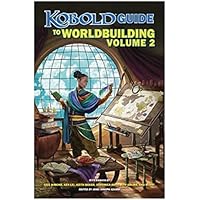 Kobold Guide to Worldbuilding, Volume 2
