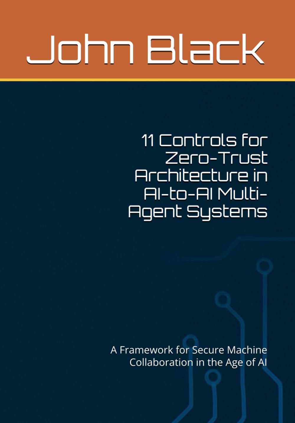 11 Controls for Zero-Trust Architecture in AI-to-AI Multi-Agent Systems: A Framework for Secure Machine Collaboration in the Age of AI