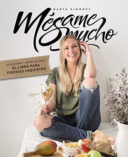 Mésame Mucho: No es comer y beber, es vivir (Libros Singulares)