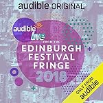 Audible Live from the Edinburgh Festival Fringe 2018 cover art