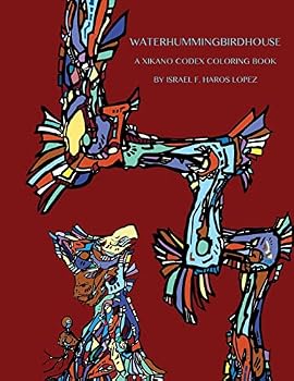 Paperback Waterhummingbirdhouse: A Chicano Codex Coloring Book