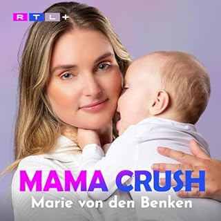 MAMA CRUSH - mit Marie von den Benken Titelbild