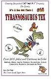  Tyrannosaurus Tex - Over 200 Jokes + Cartoons - Animals, Aliens, Sports, Holidays, Occupations, School, Computers, Monsters, Dinosaurs & More – in ... FULL COLOR (It’s a Zoo Out There !, Band 65)