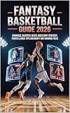 FANTASY BASKETBALL GUIDE 2026 : RANKINGS, SLEEPERS, BUSTS, MOCK DRAT STRATEGY, POINTS LEAGUE TIPS AND DRAFT-DAY WINNING PICKS
