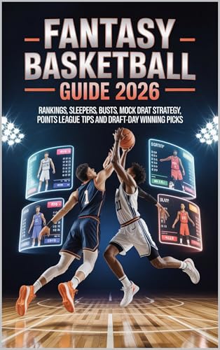 FANTASY BASKETBALL GUIDE 2026 : RANKINGS, SLEEPERS, BUSTS, MOCK DRAT STRATEGY, POINTS LEAGUE TIPS AND DRAFT-DAY WINNING PICKS