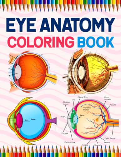 Image of Eye Anatomy Coloring Book: Human Eye Anatomy Student's Self-test Coloring Book for Ophthalmology Students | Perfect Gift for Medical School Students, ... Coloring Book for Kids Boys Girls Teens