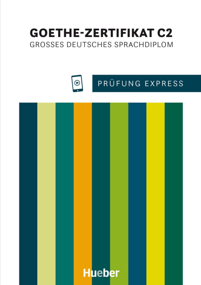 Prüfung Express - Goethe-Zertifikat C2. Übungsbuch mit Audios online: Großes Deutsches Sprachdiplom.Deutsch als Fremdsprache