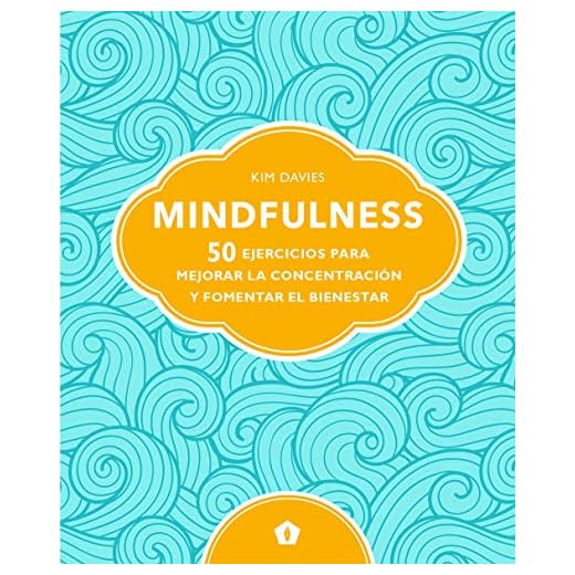 Mindfulness: 50 ejercicios para mejorar la concentración y fomentar el bi (ASTROLOGIA Y ESPIRITUALIDAD)