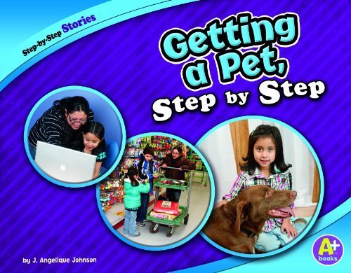 Getting a Pet, Step by Step (Step-by-Step Stories) by J. Angelique Johnson (2011-07-01)