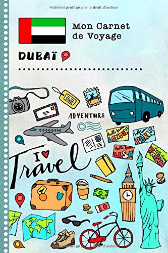 Dubai Carnet de Voyage: Journal de bord avec guide pour enfants. Livre de suivis des enregistrements