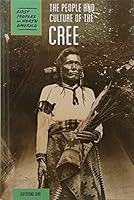 The People and Culture of the Cree 1502609983 Book Cover