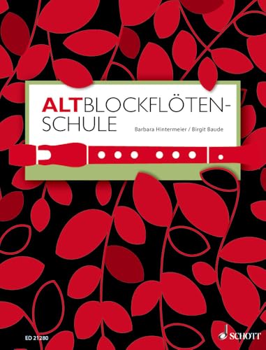 Altblockflötenschule: für ältere Kinder, Jugendliche und Erwachsene. Alt-Blockflöte. Lehrbuch.