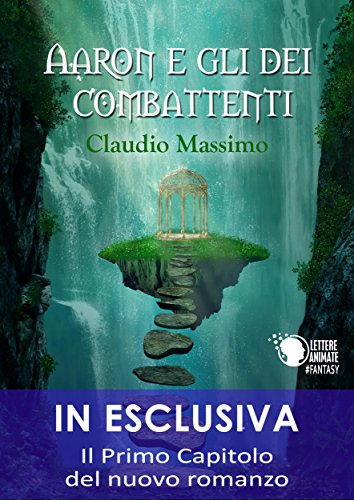 Aaron e gli dei combattenti - Il Prescelto - Primo volume Aaron e gli dei combattenti - Il Prescelto - Primo volume