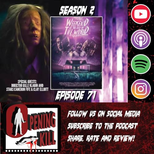 Opening Kill Episode 71: Weekend at the End of the World