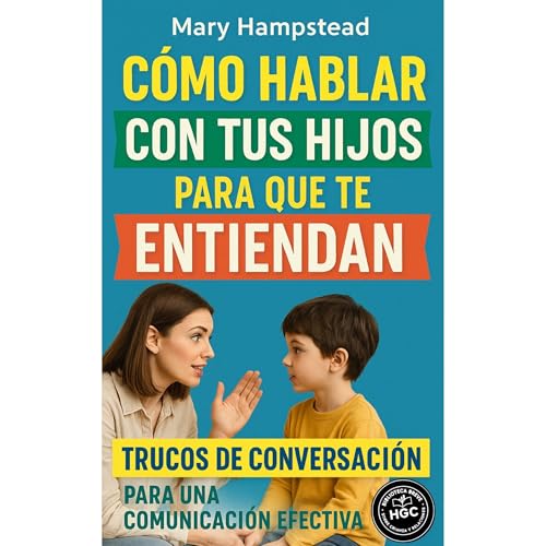 C&amp;oacute;mo hablar con tus hijos para que te entiendan (Authored by Mary Hampstead) episode artwork