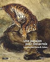 Une passion pour Delacroix 2847421432 Book Cover