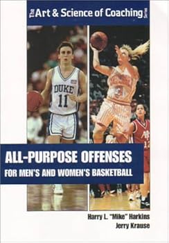 Paperback All Purpose Offenses for Mens and Womens Basketball (The Art & Science of Coaching Series) Book