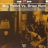 Muy Fellini Vs.Brian Hunt [Vinilo]