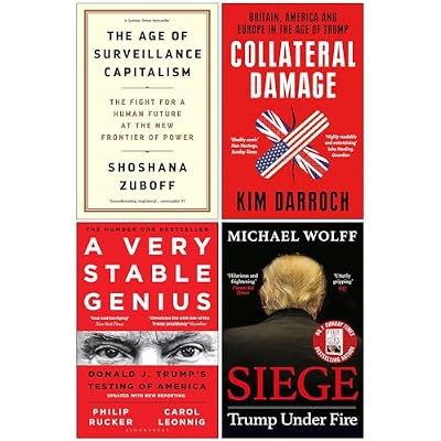 The Age of Surveillance Capitalism, Collateral Damage, A Very Stable Genius & Siege Trump Under Fire 4 Books Collection Set