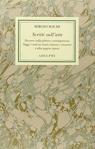 Scritti Sull Arte Discorso Sulla Pittura Contemporanea Saggi e no Te S