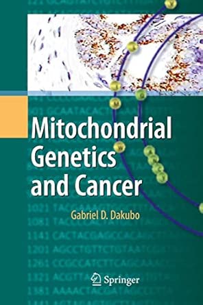 Mitochondrial Genetics and Cancer 2010th Edition Mitochondrial Genetics and Cancer 2010th Edition book cover