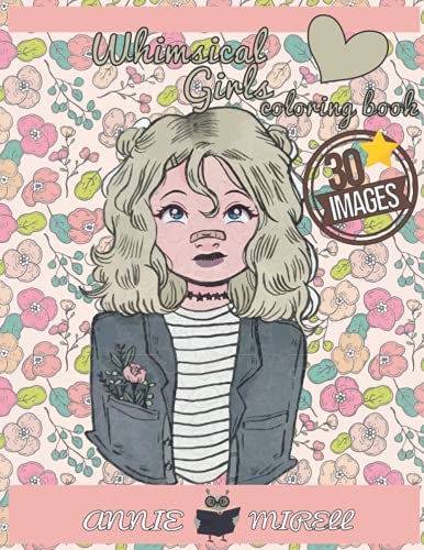 whimsical girls coloring book: Whimsy Girls Dreams - go girl Color up your favorite whimsical cute qaiwaii girls charachters!