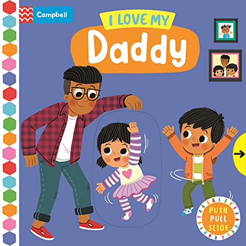 I Love My Daddy: A Push, Pull, Slide Book (Campbell Busy Books, 53)