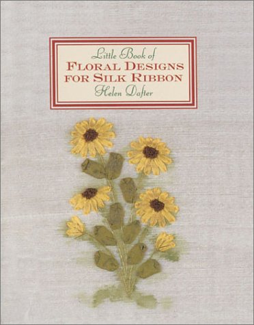 Little Book of Floral Designs for Silk Ribbon (Milner Craft Series)