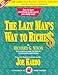 The Lazy Man's Way to Riche$: How to have everything in the world you really want!