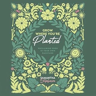 Grow Where You're Planted Audiobook By Samantha N. Stephenson cover art