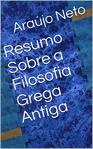 Resumo Sobre a Filosofia Grega Antiga