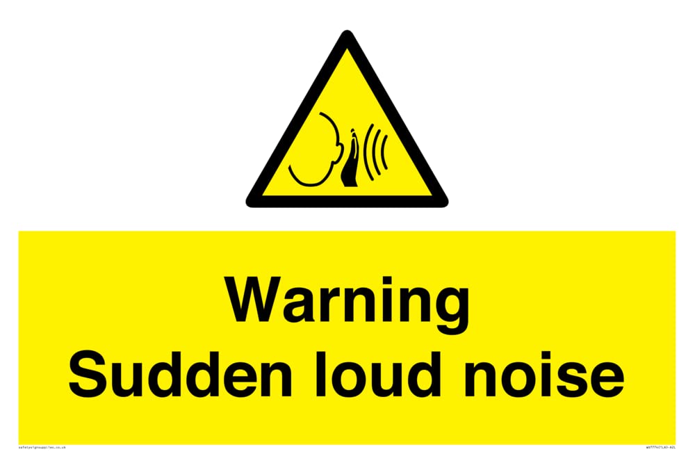Warning Sudden loud noise Sign - 600x400mm - A2L