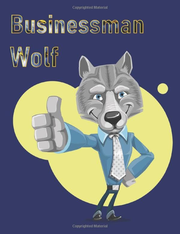 Businessman wolf: journal notebook size "8.5*11" and 100 pages