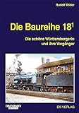  Die Baureihe 18.1: Die schöne Württembergerin und ihre Vorgänger (EK-Baureihenbibliothek)