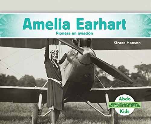 SPA-AMELIA EARHART PIONERA EN (Biografías: Personas que han hecho historia/ History Maker Biographi SPA-AMELIA EARHART PIONERA EN (Biografías: Personas que han hecho historia/ History Maker Biographi