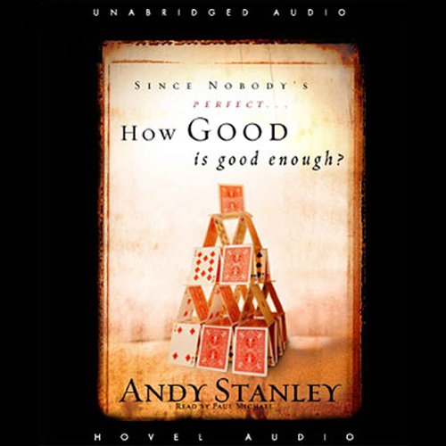 Andy Stanley presents How Good Is Good Enough?