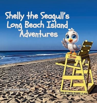 Shelly the Seagull's Long Beach Island Advenures      Hardcover – March 1, 2025