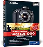  Canon EOS 1200D. Das Kamerahandbuch: Ihre Kamera im Praxiseinsatz (Galileo Design)