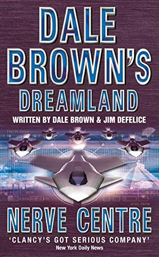Nerve Centre: Book 2 (Dale Brown’s Dreamland)