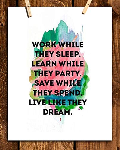 "Work While They Sleep-Live Like They Dream"- Motivational Wall Art- 8 x 10" Poster Print-Ready to Frame. Ideal for Home, School, Office & Gym Décor. Inspire and Encourage Your Team & Students. 5 "Work While They Sleep-Live Like They Dream"- Motivational Wall Art- 8 x 10" Poster Print-Ready to Frame. Ideal for Home, School, Office & Gym Décor. Inspire and Encourage Your Team & Students.