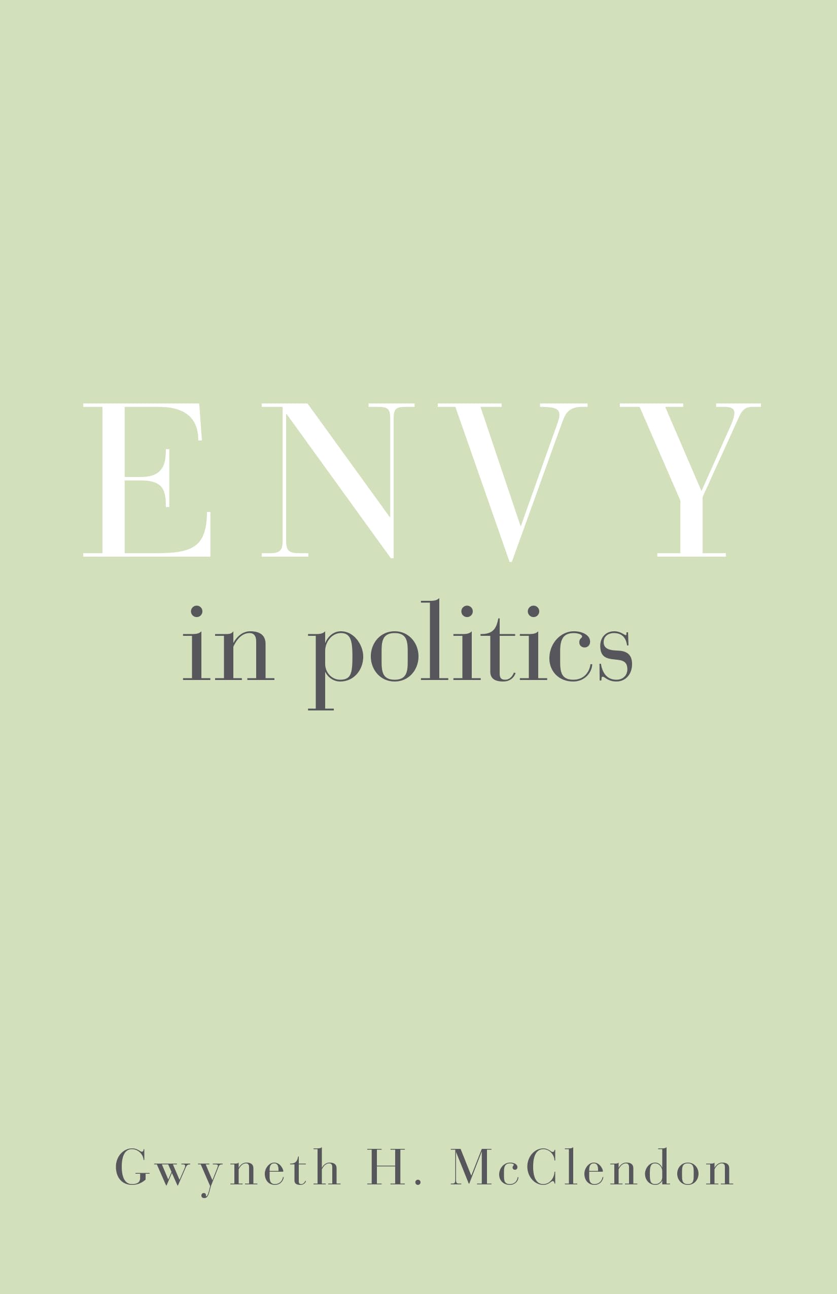 Envy in Politics: 5 (Princeton Studies in Political Behavior)
