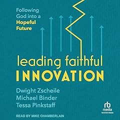 Leading Faithful Innovation Audiolibro Por Dwight Zscheile, Michael Binder, Tessa Pinkstaff arte de portada