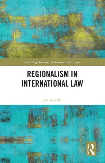 Regionalism in International Law (Routledge Research in International Law)      1st Edition