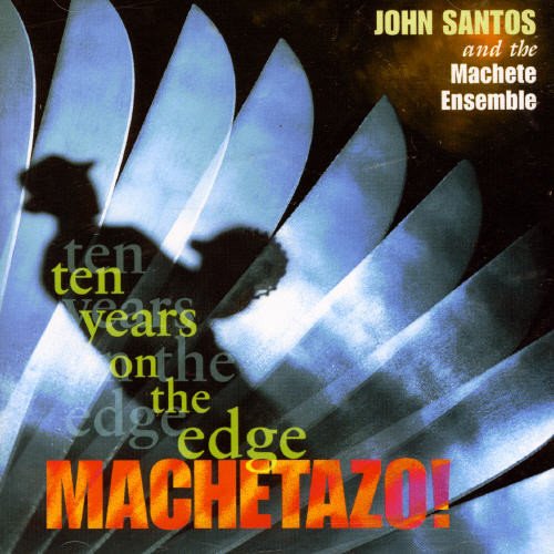 Machetazo 10 Years on the Edge