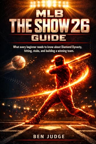  MLB The Show 26 Guide: What every beginner needs to know about Diamond Dynasty, hitting, stubs, and building a winning team