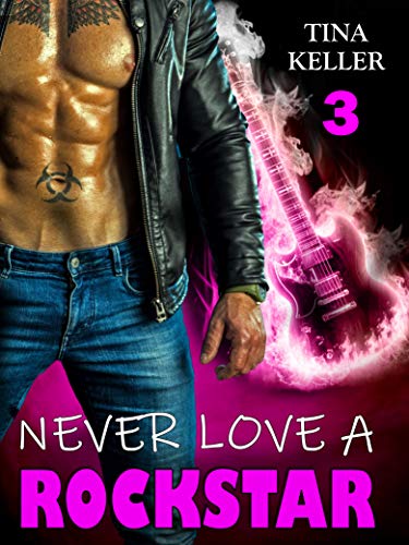 Never love a Rockstar (3) von [Tina Keller]