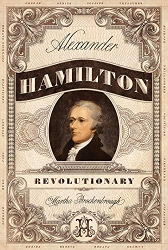 Alexander Hamilton, Revolutionary Hardcover – September 5, 2017