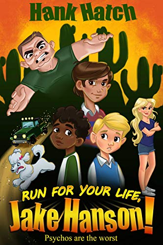 Run For Your Life, Jake Hanson!: Psychos Are The Worst