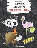 Farting Animals Coloring Book : Farting and Pooping Hilariously Look at the Secret Life Wild Animals Coloring Book for Animal Lovers Perfect for a Gift Relaxation with Stress Relieving Deer Bear Mammo 1658988469 Book Cover